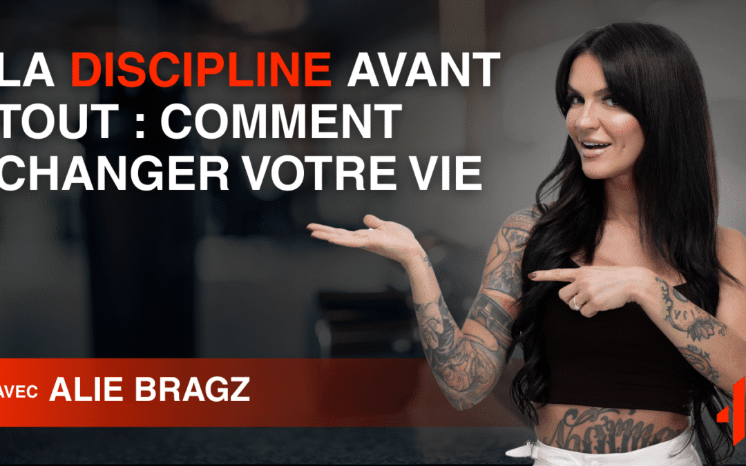 La Discipline Avant Tout : Comment Changer Votre Vie