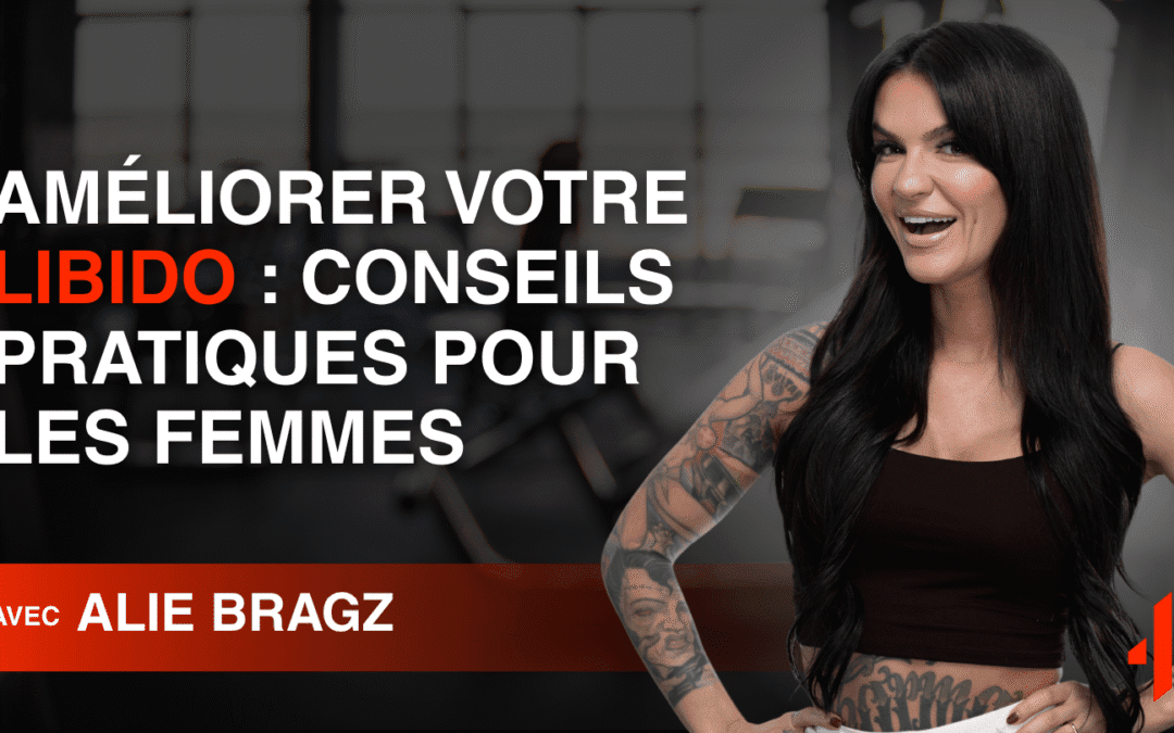 Améliorer votre libido : Conseils pratiques pour les femmes