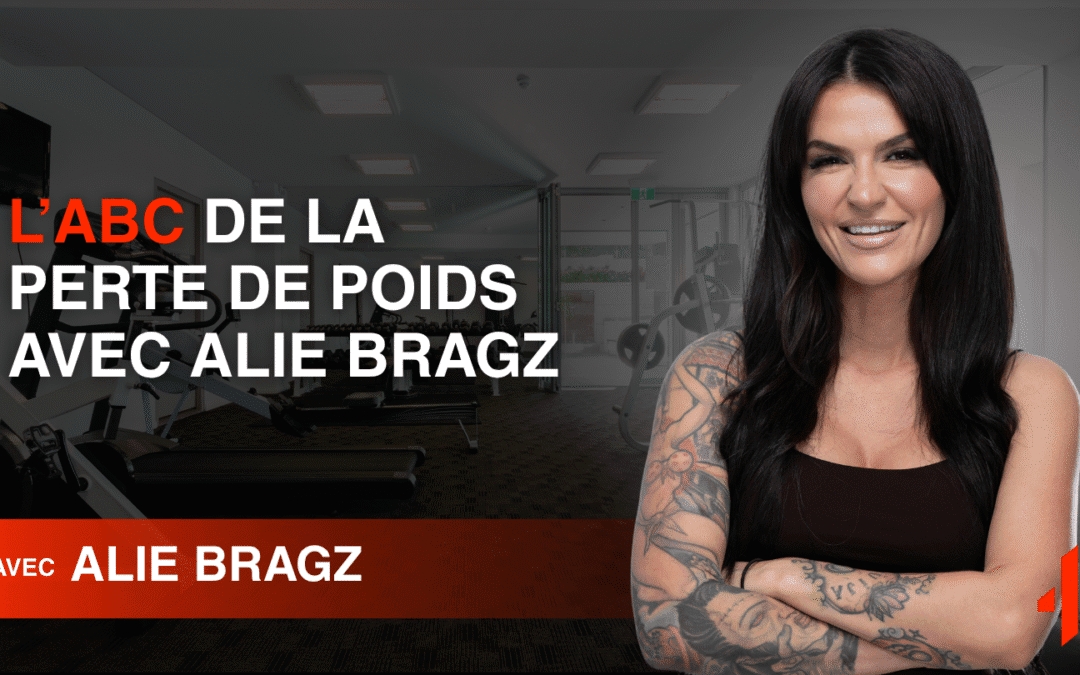 L&rsquo;ABC de la Perte de Poids avec Alie Bragz