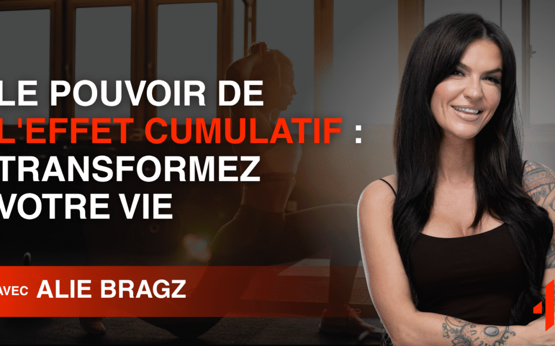 Le Pouvoir de l&rsquo;Effet Cumulatif : Transformez Votre Vie