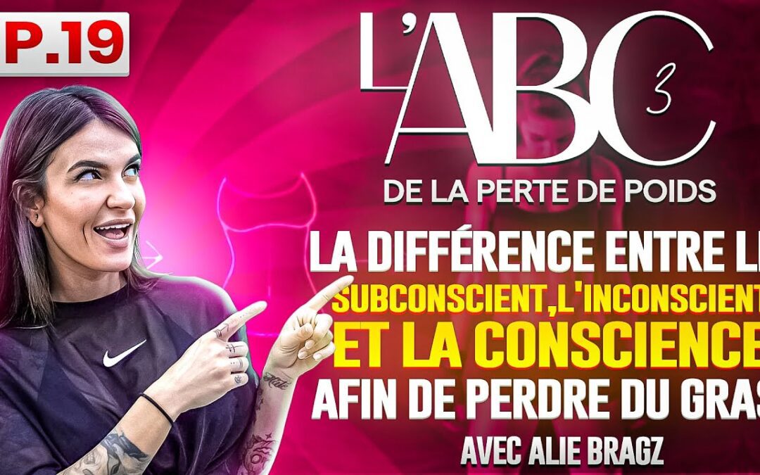 Comment le subconscient, l’inconscient et la conscience peuvent t’aider à perdre du poids ?