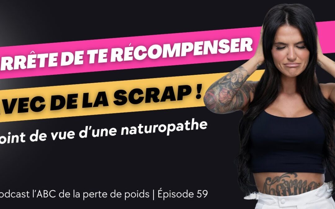 Arrête de te récompenser avec de la scrap !