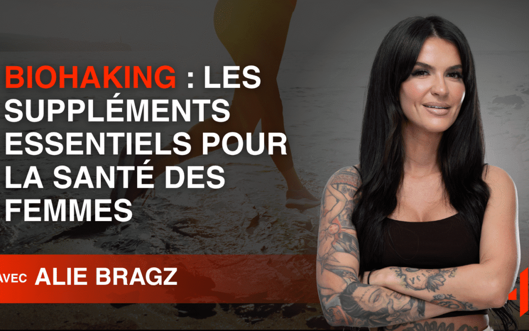 Biohaking : Les Suppléments Essentiels pour la Santé des Femmes