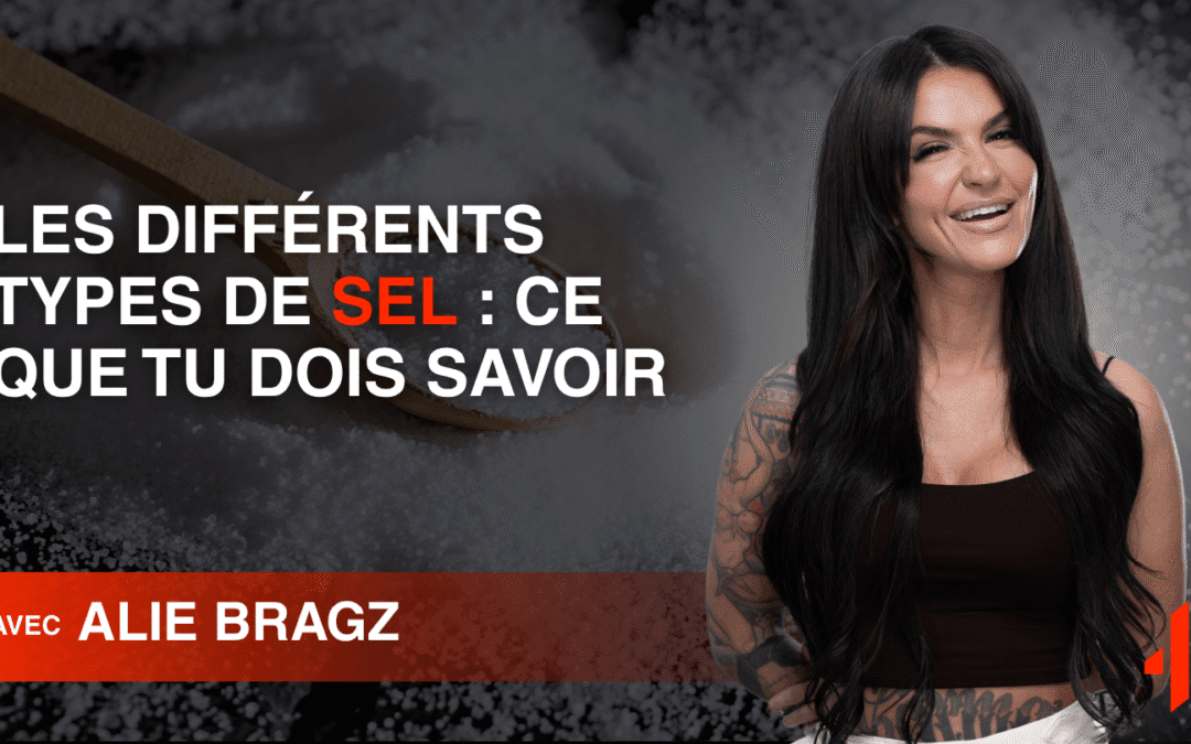 Les Différents Types de Sel : Ce Que Tu Dois Savoir