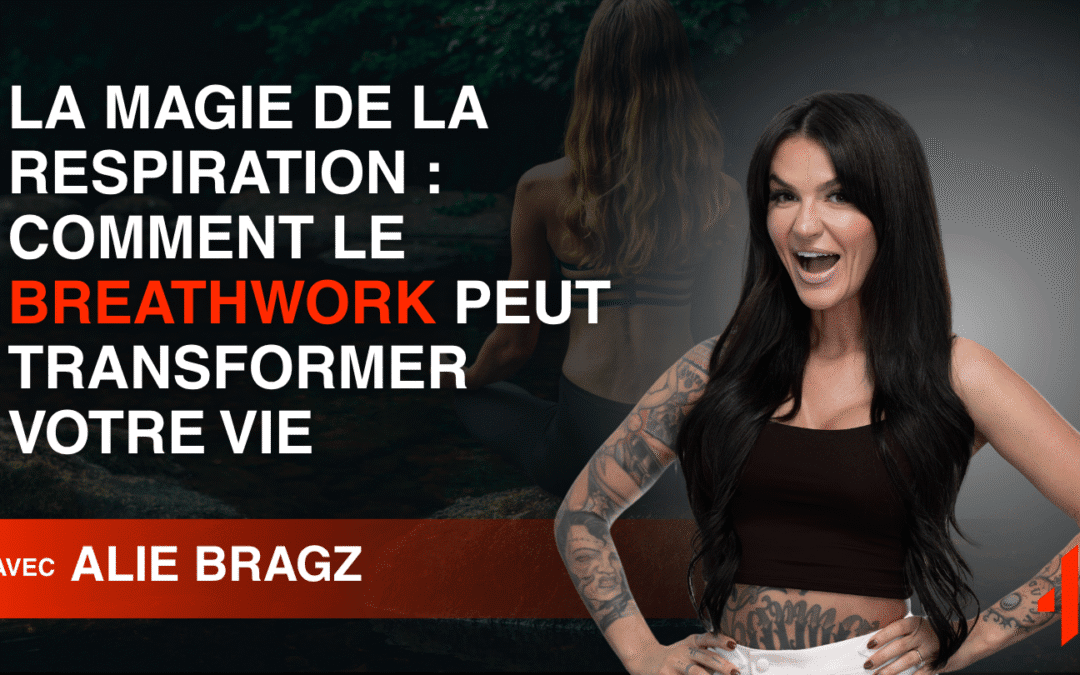 La Magie de la Respiration : Comment le Breathwork Peut Transformer Votre Vie