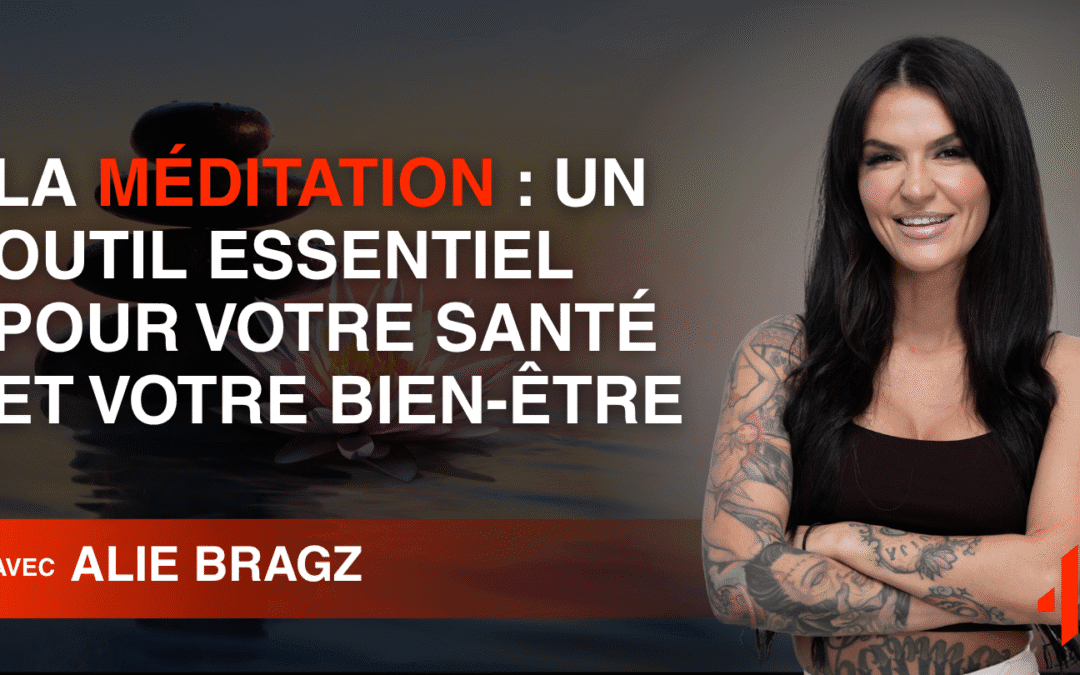 La Méditation : Un Outil Essentiel pour Votre Santé et Votre Bien-Être