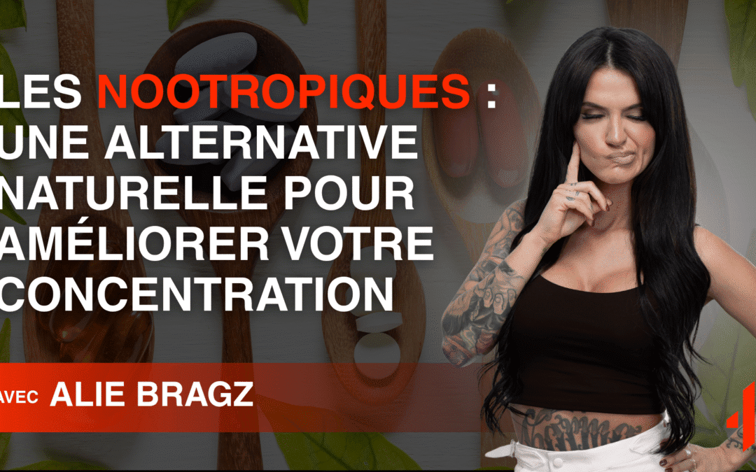 Les Nootropiques : Une Alternative Naturelle pour Améliorer Votre Concentration