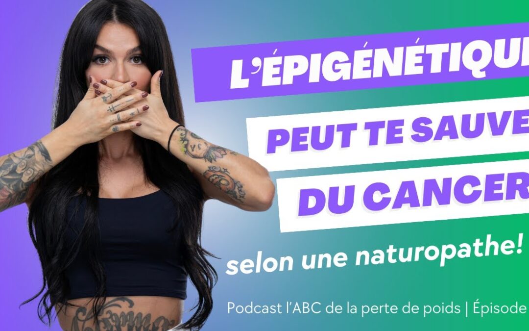 L&rsquo;épigénétique peut te sauver du cancer
