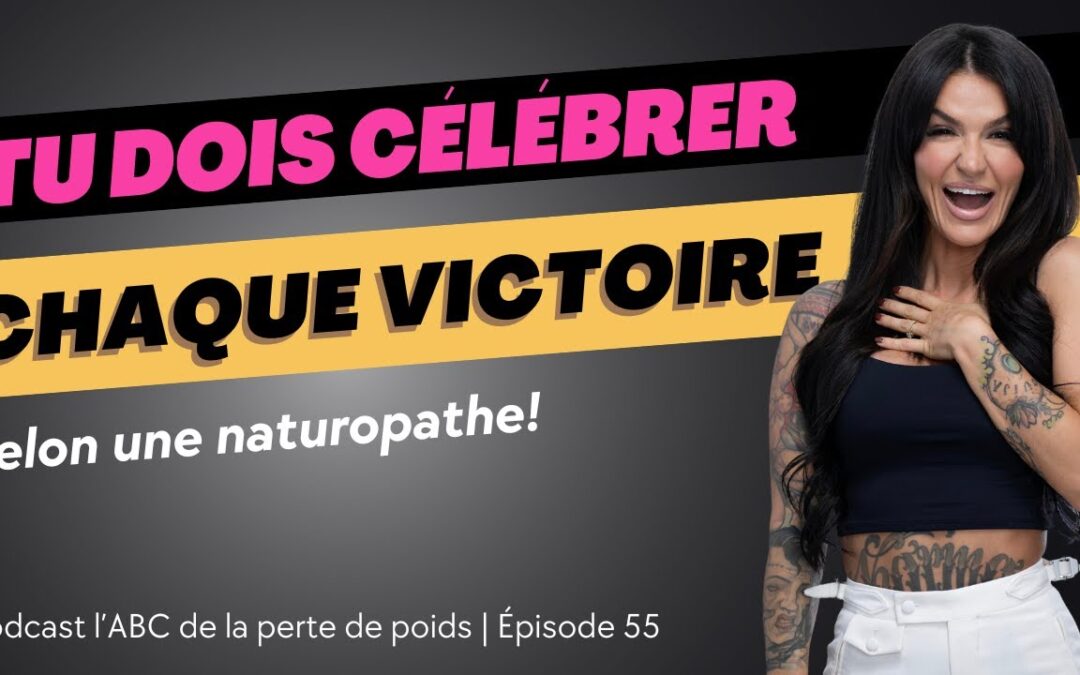 Tu dois célébrer chaque victoire