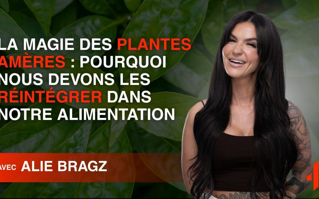 La Magie des Plantes Amères : Pourquoi Nous Devons les Réintégrer dans Notre Alimentation