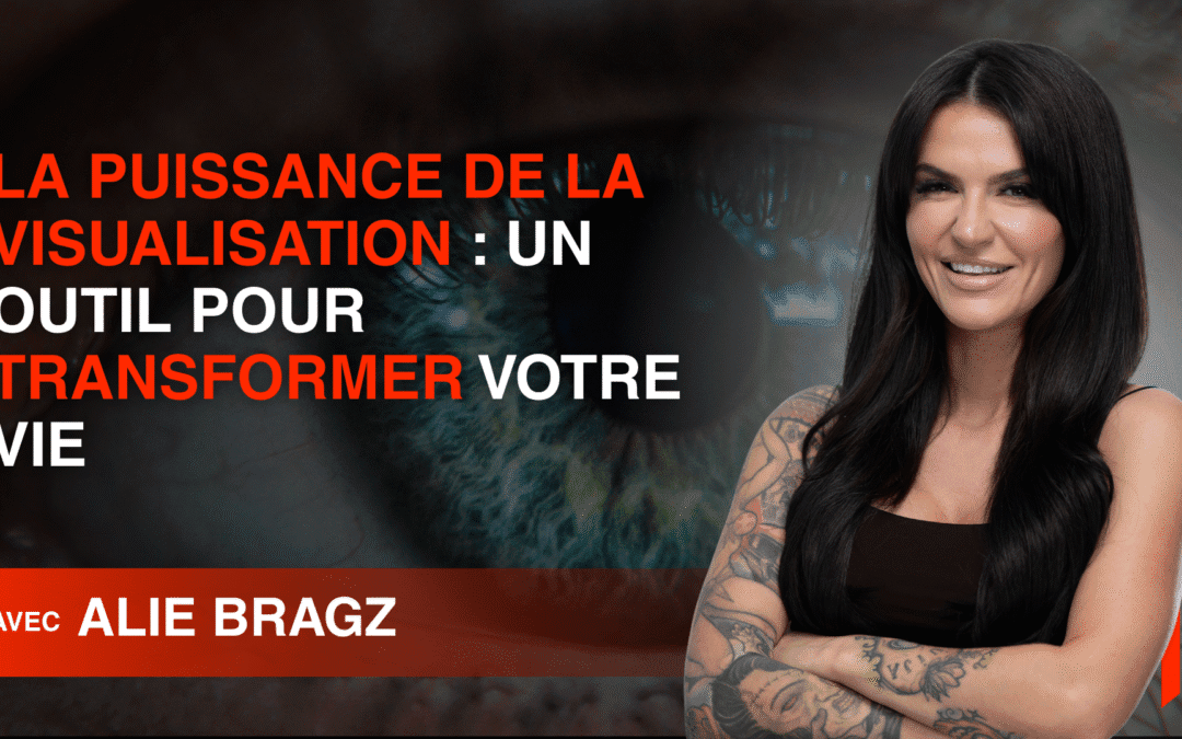 La Puissance de la Visualisation : Un Outil pour Transformer Votre Vie
