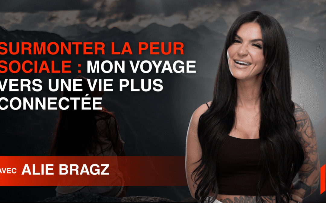 Surmonter la peur sociale : Mon voyage vers une vie plus connectée