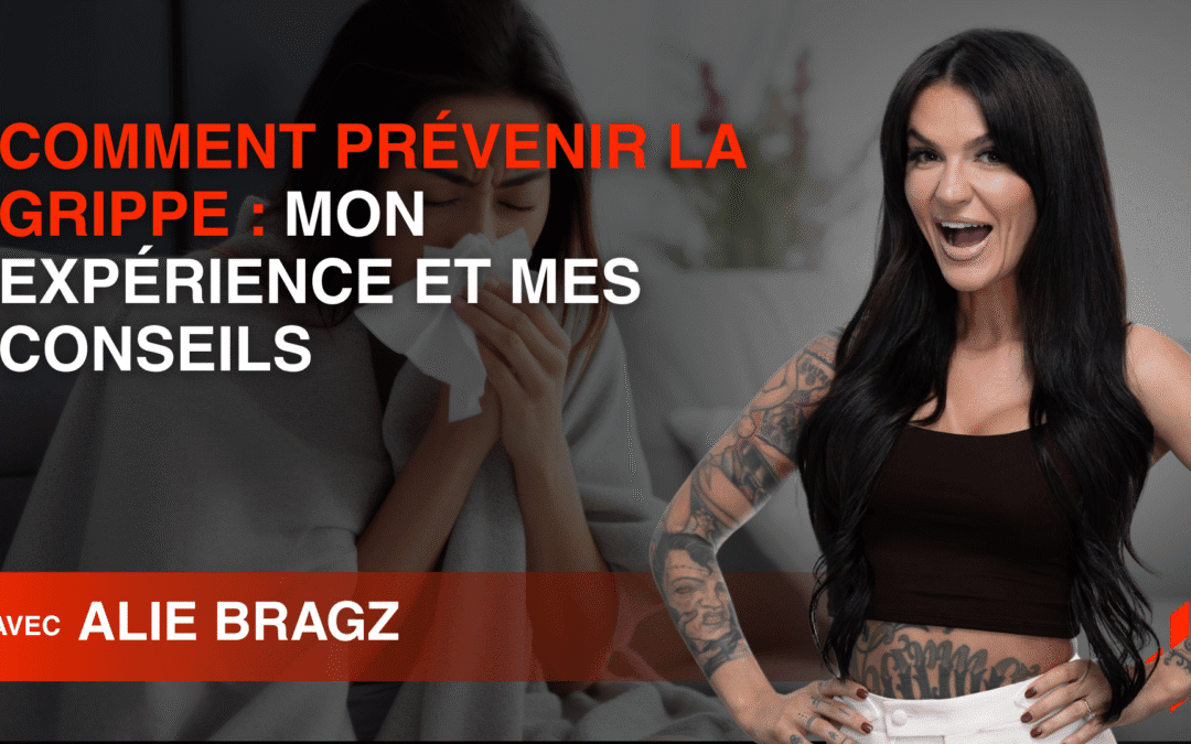 Comment Prévenir la Grippe : Mon Expérience et Mes Conseils