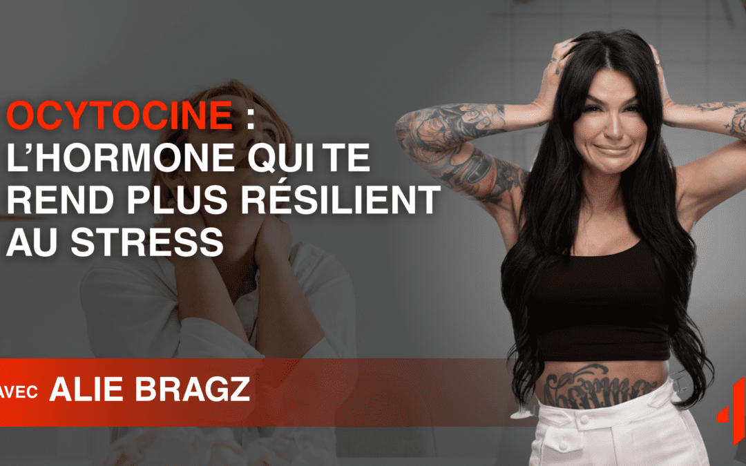 Ocytocine : l’hormone qui te rend plus résilient au stress